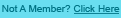 not a member? click here