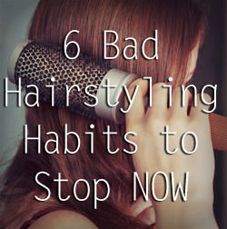bad hairstyling habits