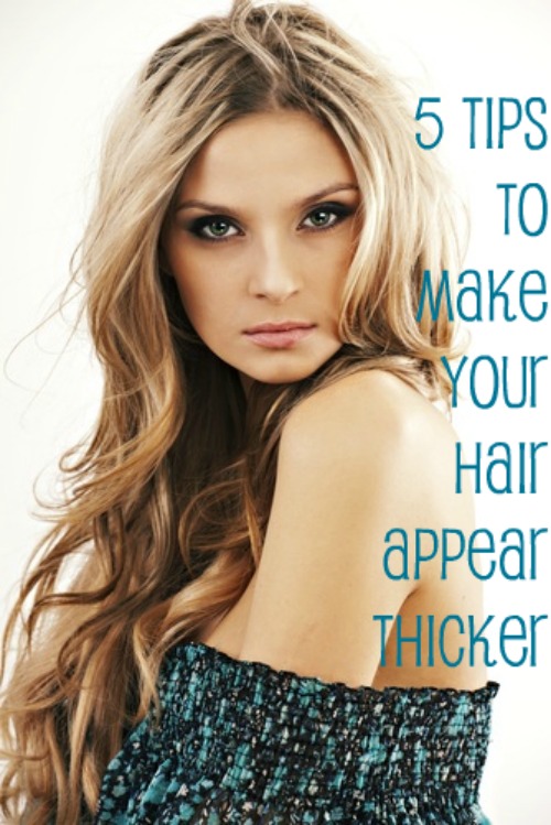  to add together fullness to your tresses as well as assist the overall mode to look thicker five Tips To Make Your Hair Appear Thicker
